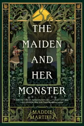 The Maiden and Her Monster by Maddie Martinez